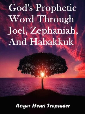 cover image of God's Prophetic Word Through Joel, Zephaniah, and Habakkuk